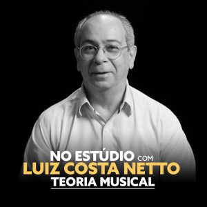No estúdio com Luiz Costa Netto – Teoria Musical